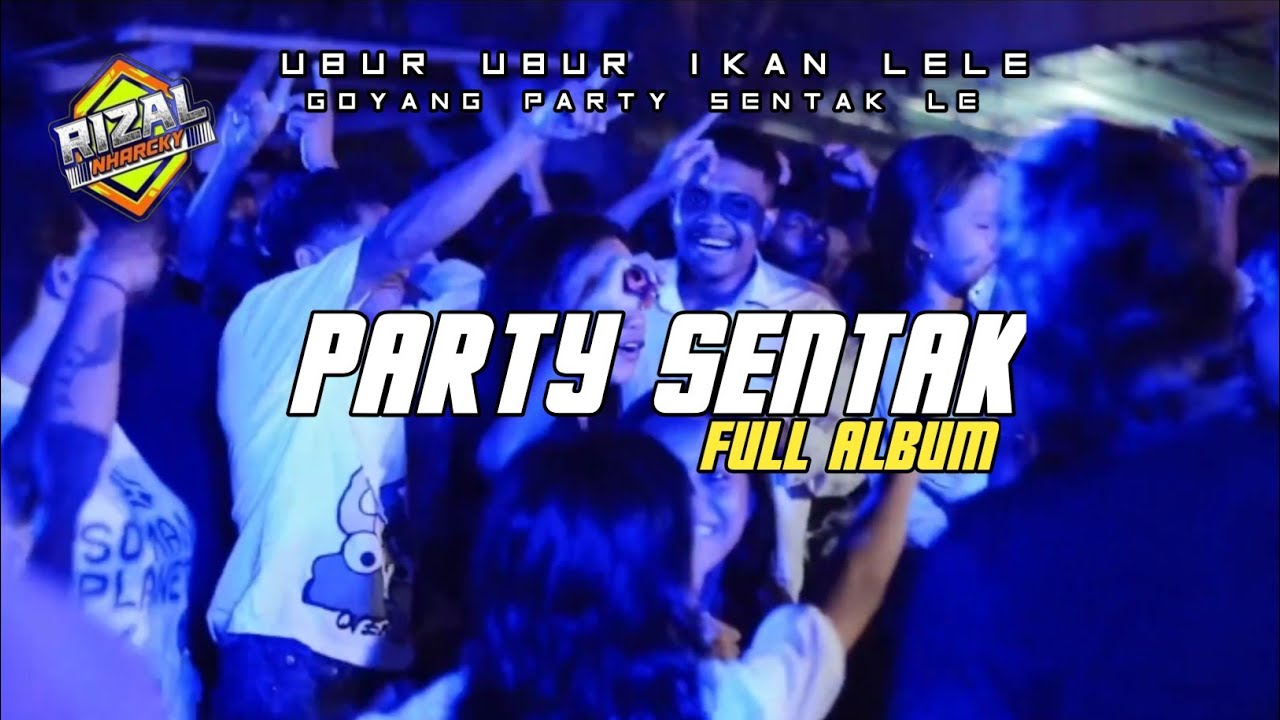 UBUR UBUR IKAN LELE PARTY SENTAK FULL DROP VOL 5 🌴 RIZAL NHARCKY REMIX