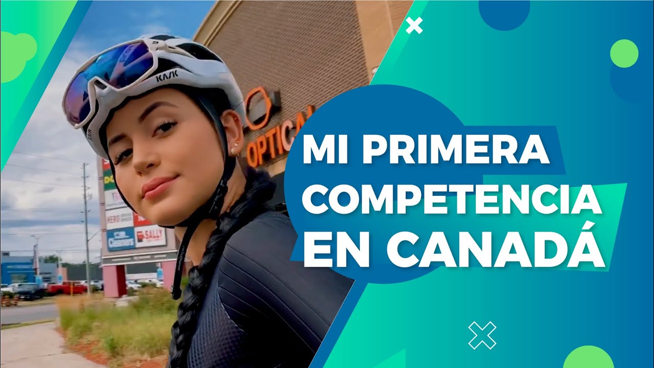 MI PRIMERA COMPETENCIA EN CANADÁ 🚴‍♀️| LORENA ARCE