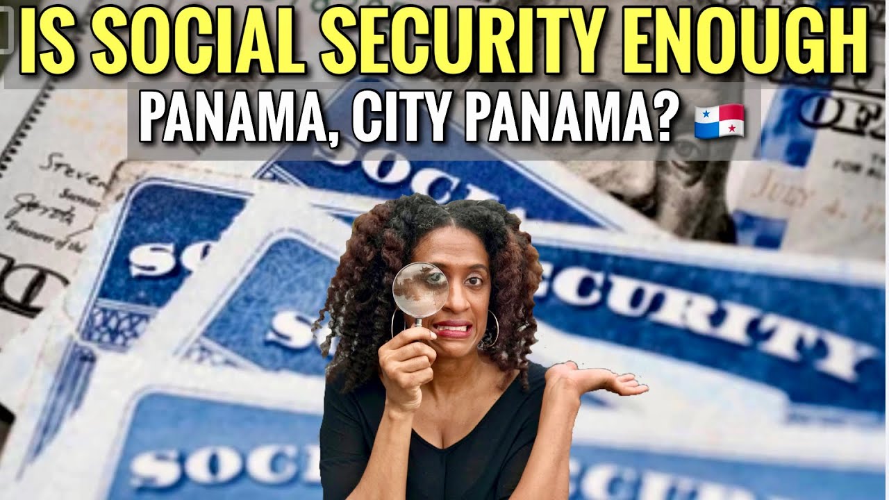 Is it Possible in 2025? Living in Panama City, Panama on Social Security