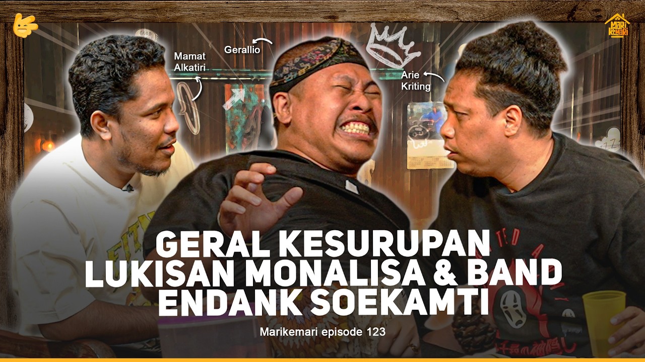 GERAL KESURUPAN LUKISAN MONALISA, SON GOKU DRAGON BALL, SAMPAI BAND ENDANK SOEKAMTI - MARI KEMARI