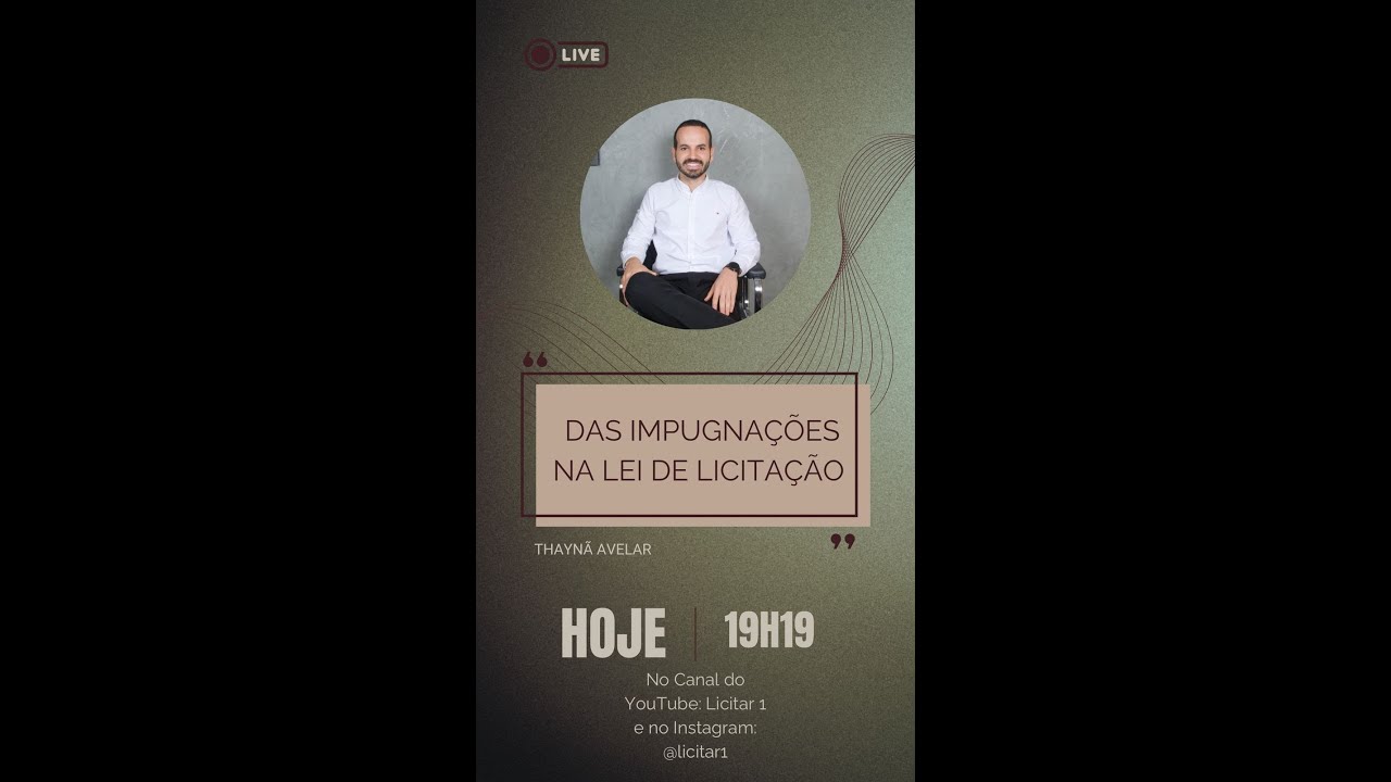 Licitar 1 - Live 19 - 17/02/2025 - 19.19hs – Das Impugnações na Lei de Licitação.
