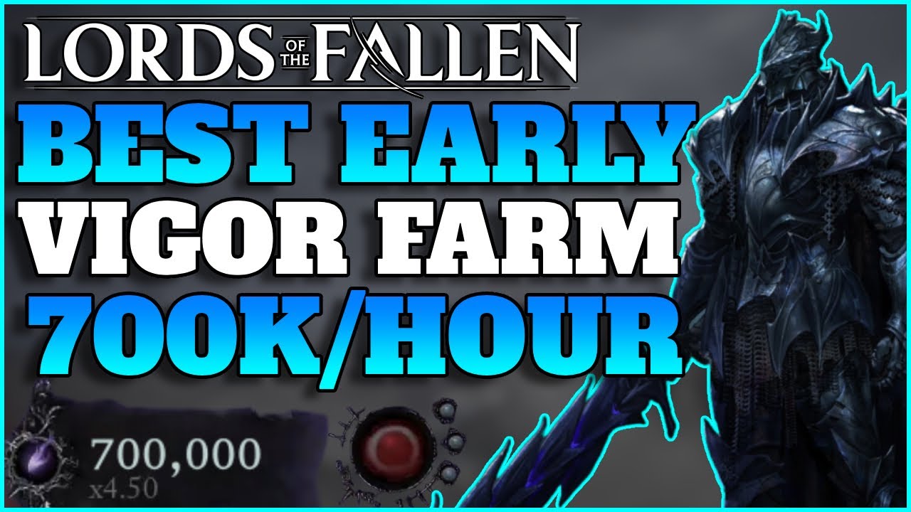 Lords Of The Fallen | After Patch BEST EARLY Vigor Farm - 700k Vigor PER HOUR (MAX LVL In SECONDS!)