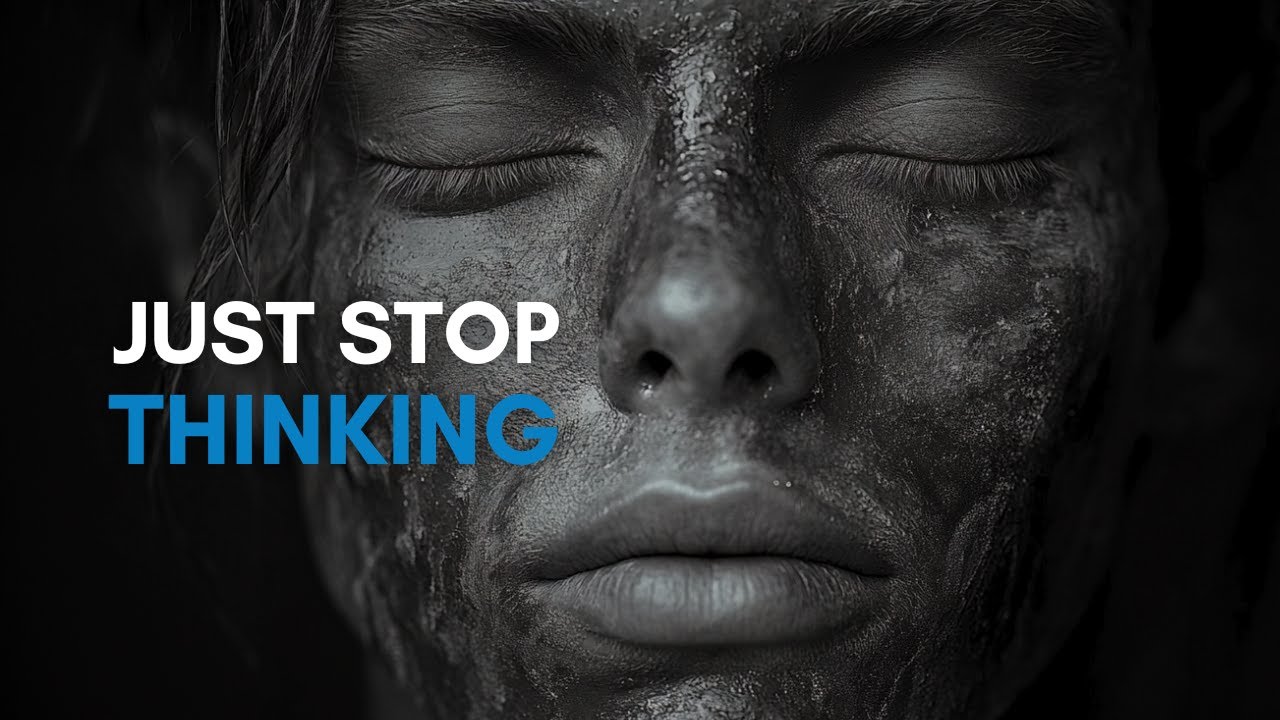 When You Need To Stop Thinking - Inspirational Speeches