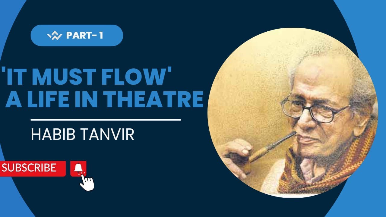 'It Must Flow' A Life in Theatre by Habib Tanvir summary in Hindi