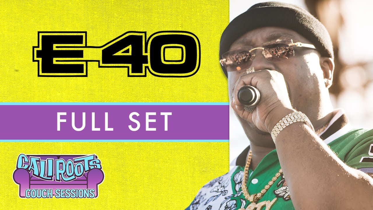E-40 | Full Set [Recorded Live] - #CaliRoots2018 #CouchSessions