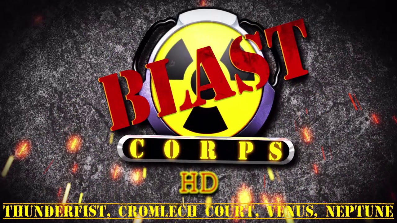 Blast Corps: Thunderfist, Cromlech Court, Venus, Neptune HD