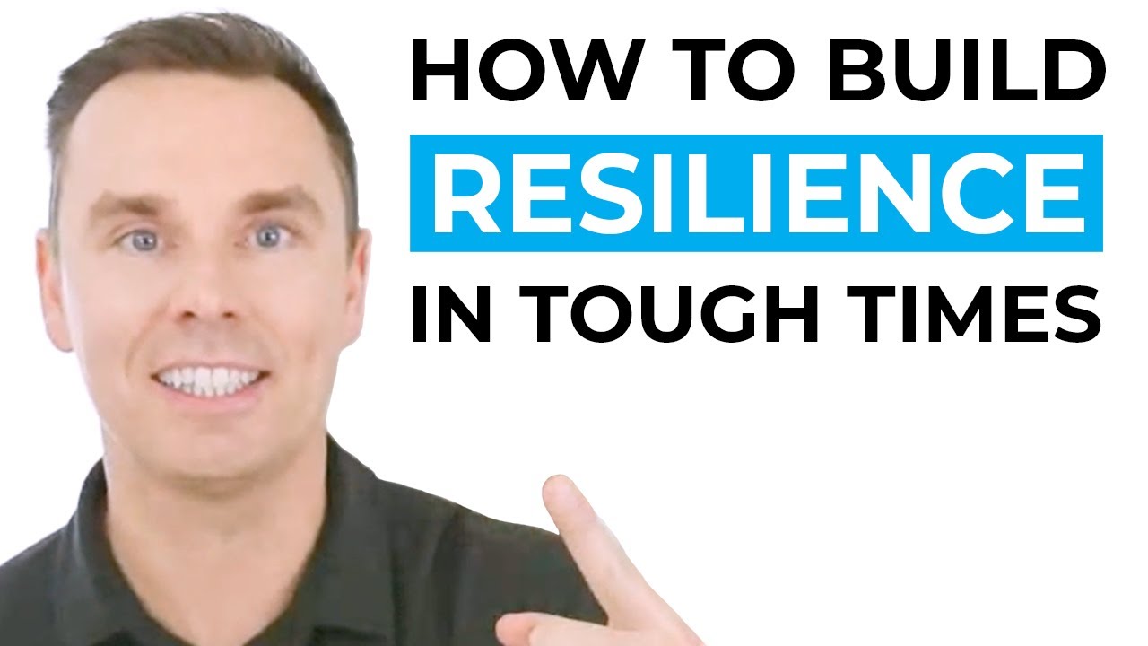 How to Build Resilience in Tough Times