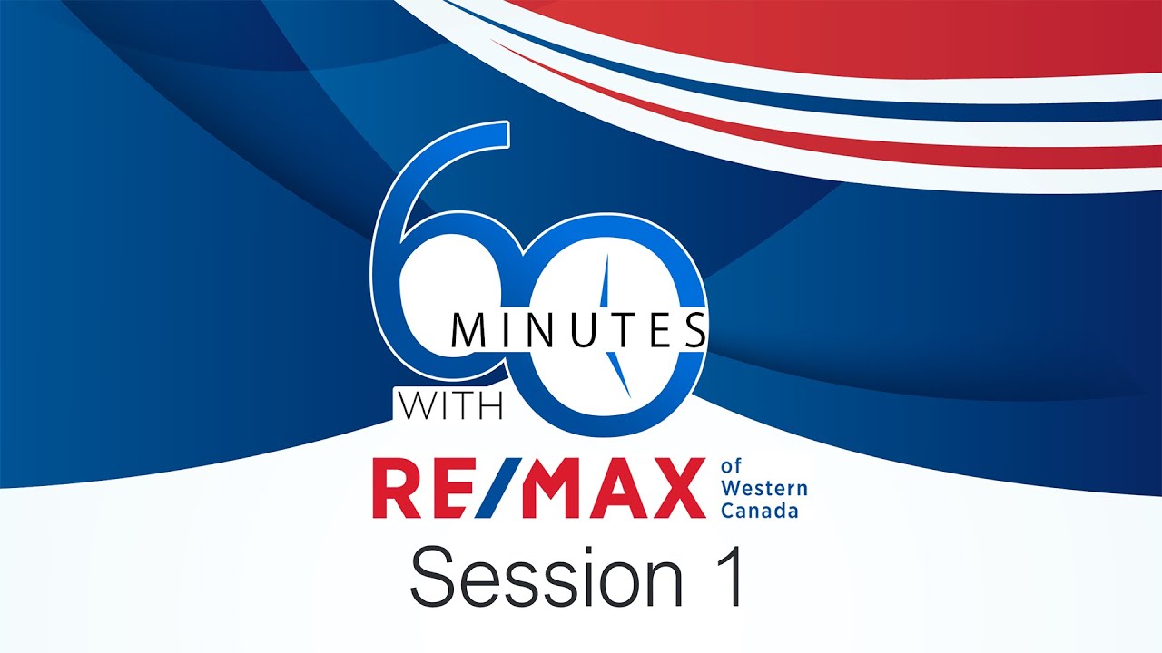 60 minutes with RE/MAX of Western Canada - Session1