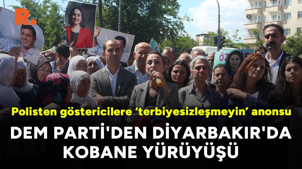 DEM Parti'den Diyarbakır'da Kobanê yürüyüşü: Polisten göstericilere ‘terbiyesizleşmeyin’ anonsu