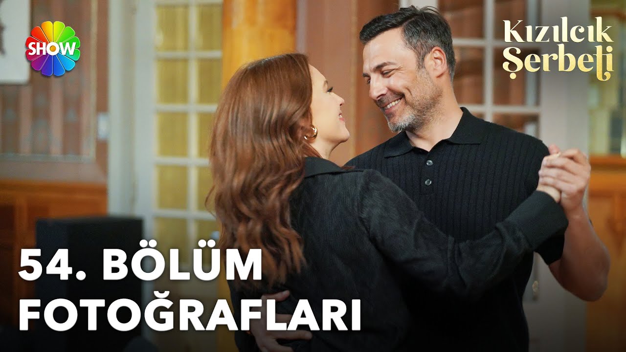 Kızılcık Şerbeti 54. Bölüm Fotoğrafları! 📸