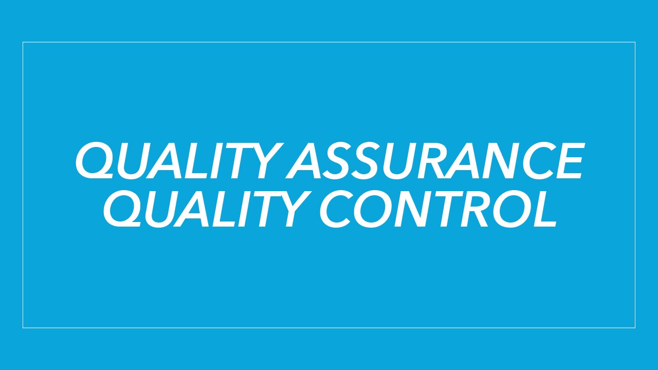 Quality Control / Quality Assurance