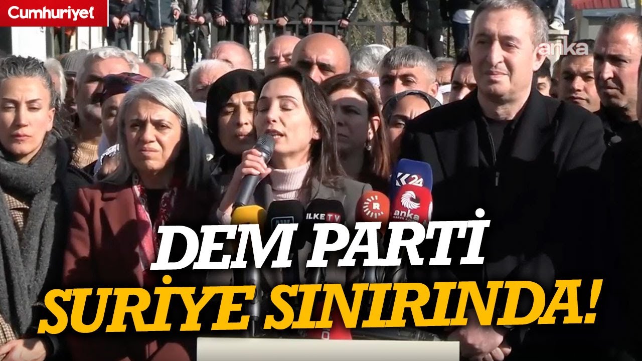 DEM Parti Suriye sınırında! Tülay Hatimoğulları Erdoğan'a seslendi