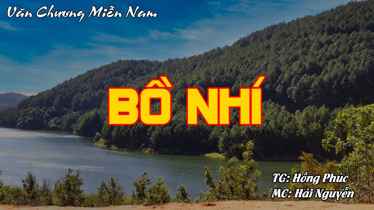 BỒ NHÍ | Hồi Ký Miền Nam VN