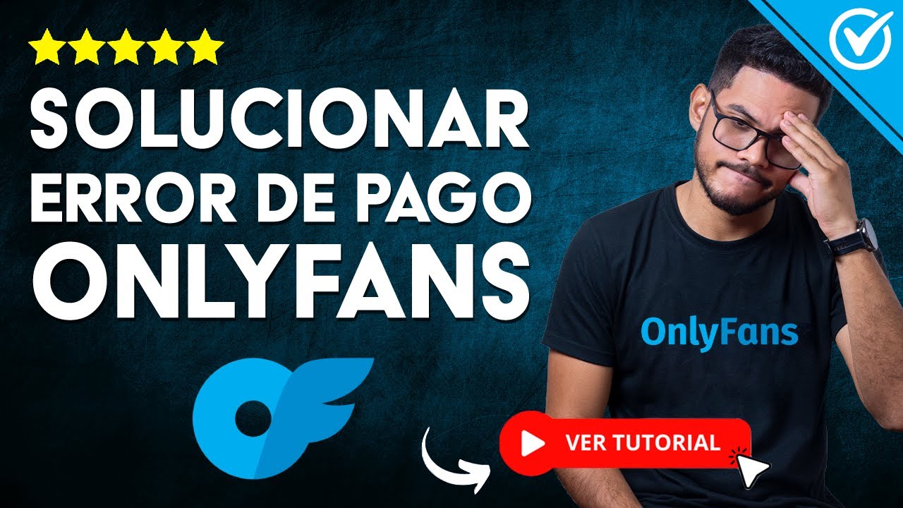 C&oacute;mo Solucionar el ERROR DE PAGO en OnlyFans - 💵​ No Puedo Pagar 💵​