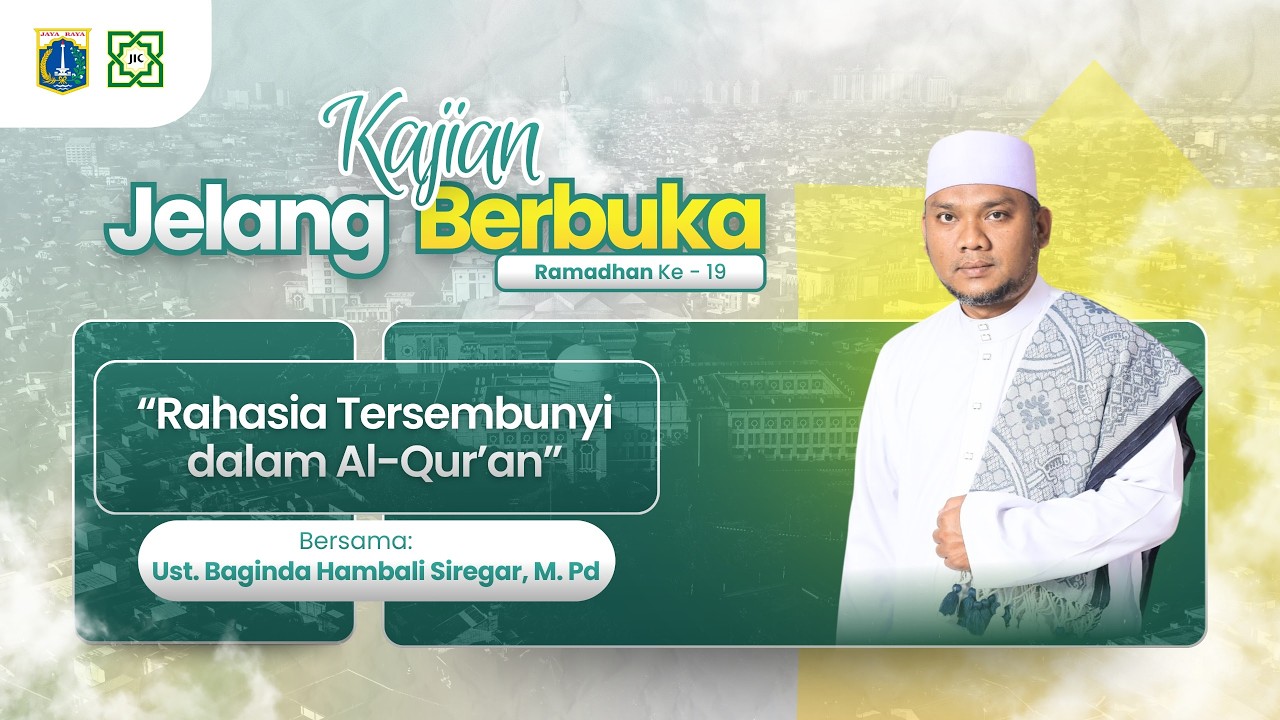 KAJIAN BERBUKA | RAHASIA TERSEMBUNYI DALAM AL-QUR'AN : Ust. Baginda Hambali Siregar, S.Pd.I., M.Pd
