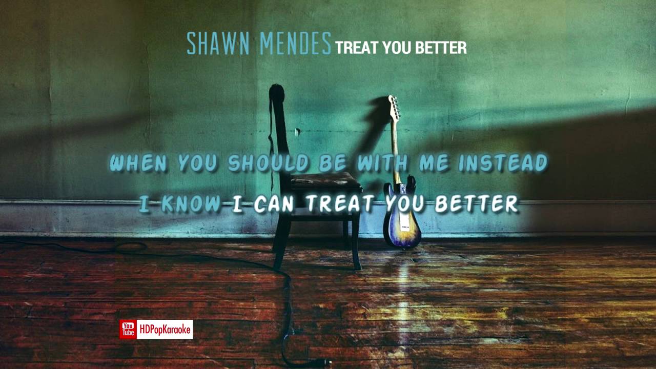 Shawn Mendes - Treat You Better [Karaoke / Instrumental]