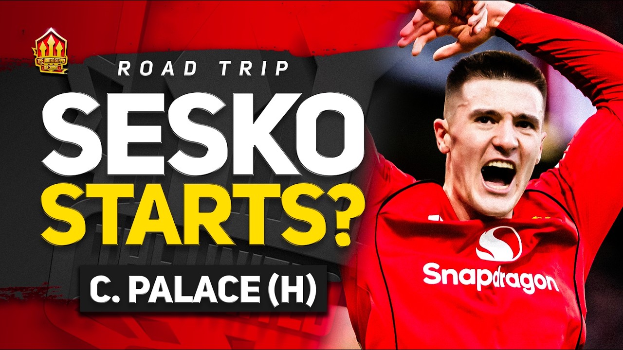3 Points Again! Sesko to START?! Man United vs Crystal Palace Road Trip