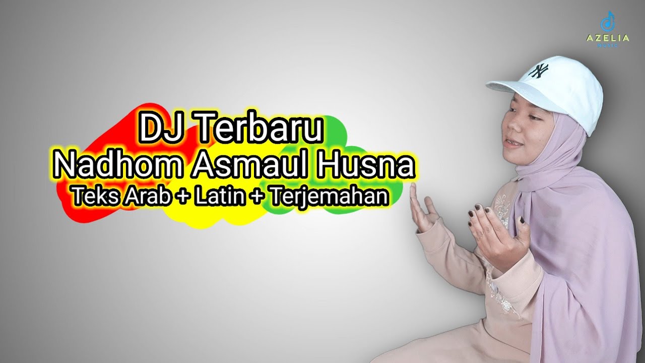 DJ Nadhom Asmaul Husna Teks Arab + Latin + Terjemahan By Emil Kazah