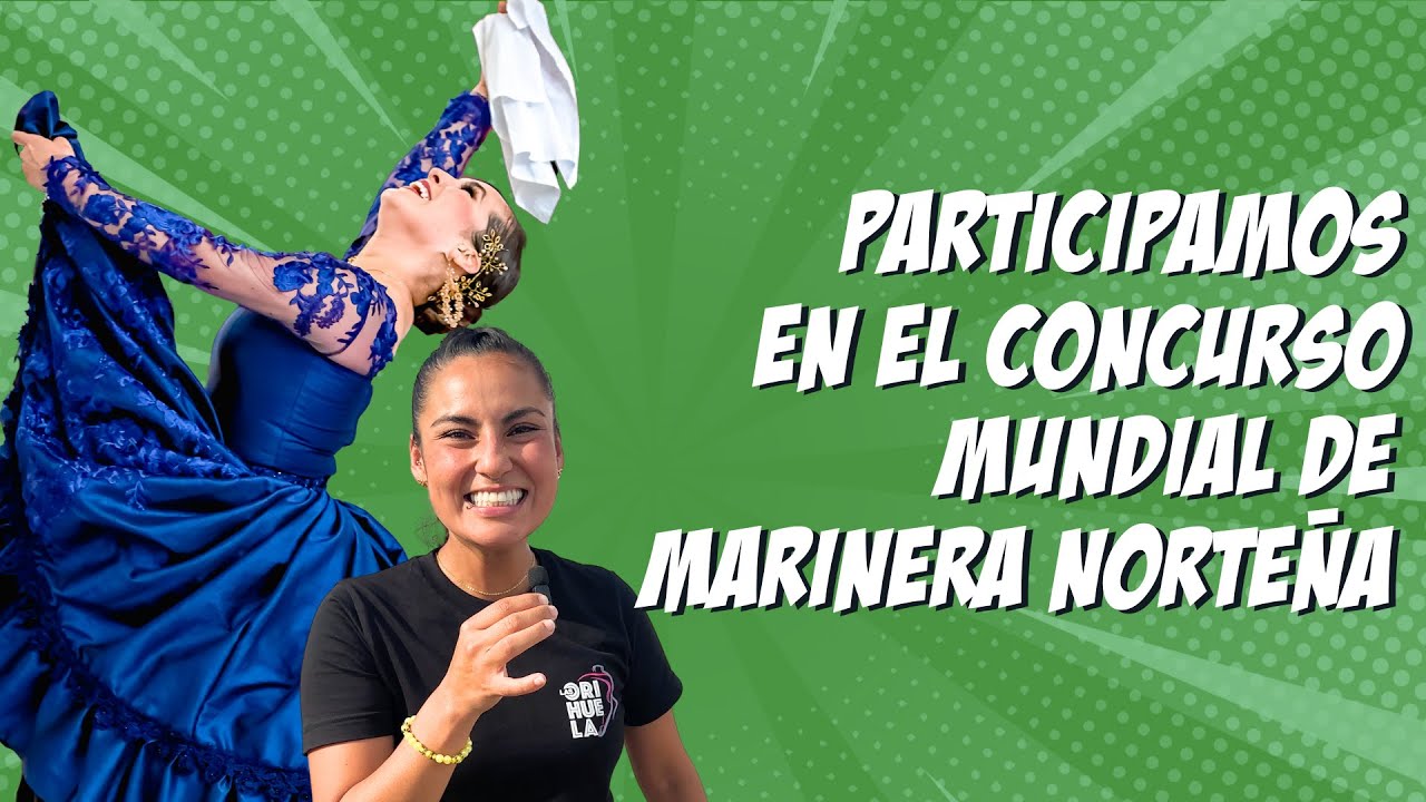 UN DÍA EN EL CONCURSO MUNDIAL DE MARINERA NORTEÑA