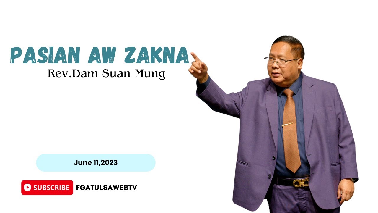 Pasian Aw Zakna // Rev.Dam Suan Mung # June 11,2023
