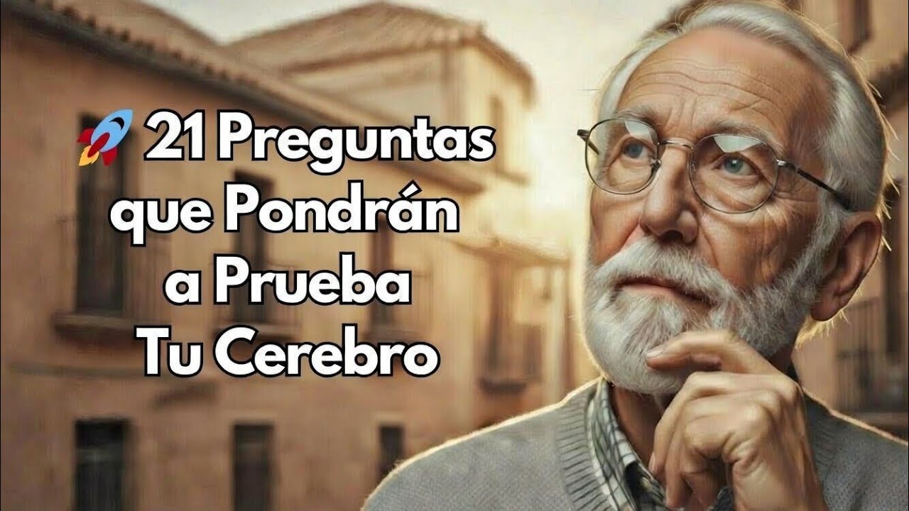 🚀 21 Preguntas que Pondrán a Prueba Tu Cerebro