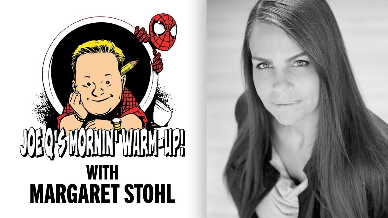 Joe Q's Mornin' Warm Up W/ Margaret Stohl! | Issue #21