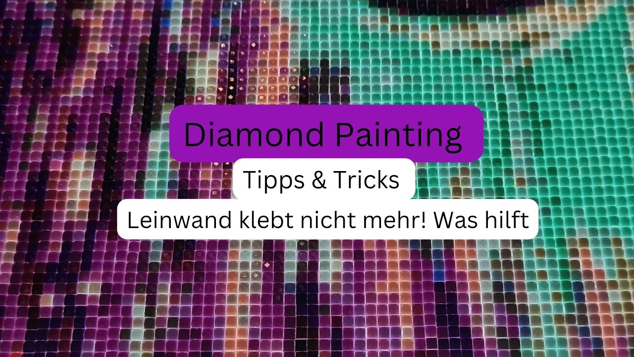 Diamond Painting Tipps & Tricks 💎 Hilfe, die Leinwand klebt nicht mehr.