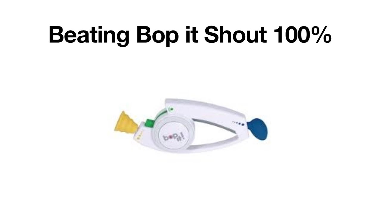 Beating Bop It Shout 100%
