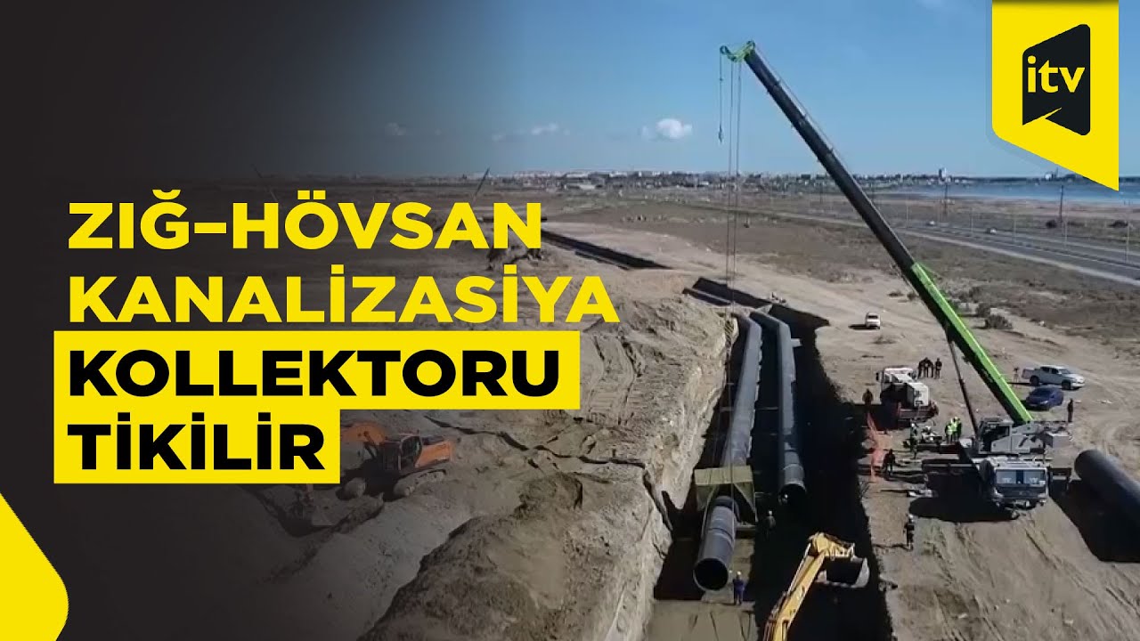 Bakıda və Abşeron rayonunda Zığ&ndash;H&ouml;vsan kanalizasiya kollektorunun tikintisi davam edir