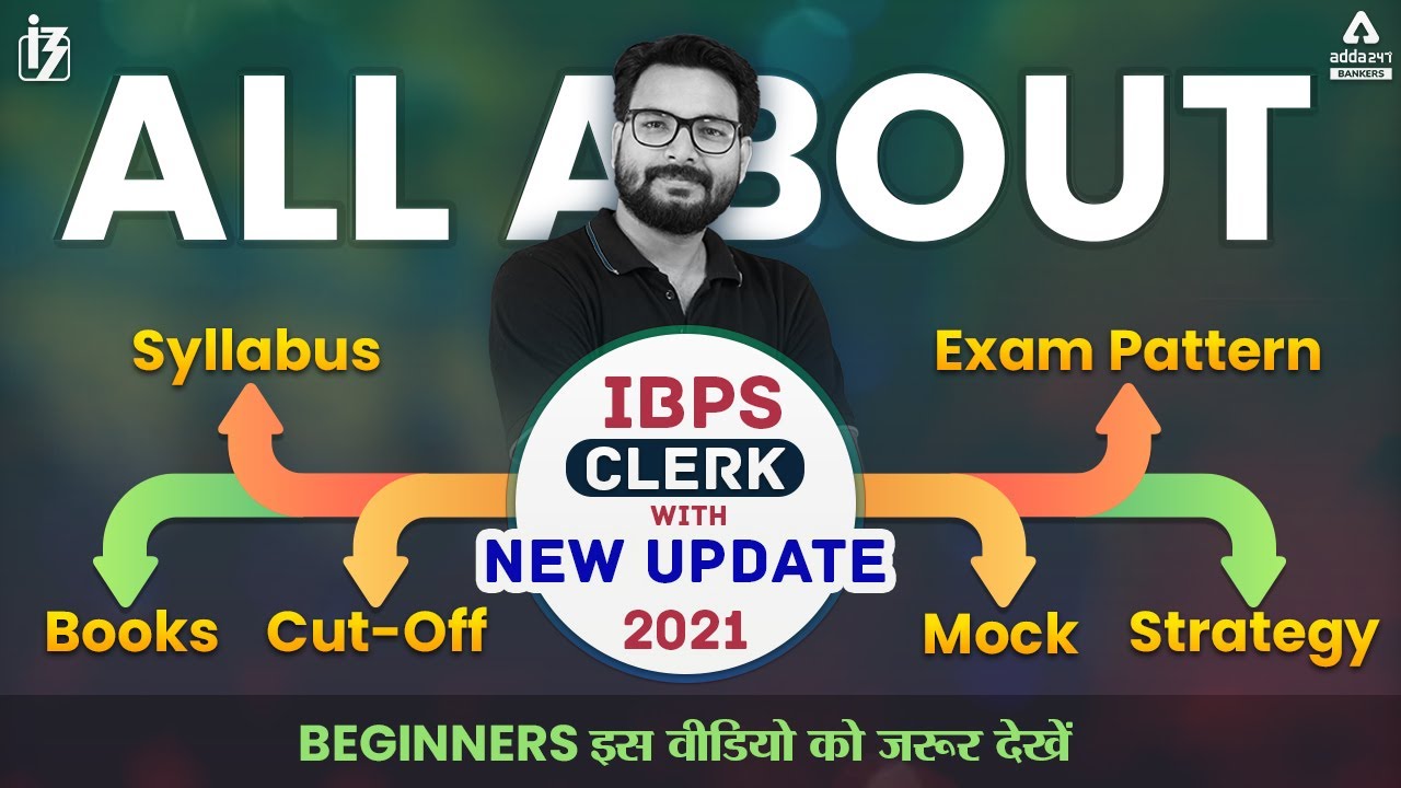 All About IBPS Clerk Exam | Syllabus, Exam Pattern, Cut Off, Preparation Strategy, Books & Mock
