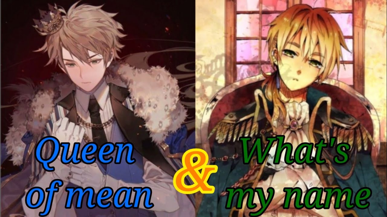 ★Nightcore★Queen of mean & What's my name [Male version]- (lyrics)