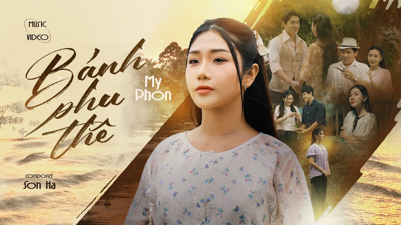 MY PHÔN - BÁNH PHU THÊ | OFFICIAL MV