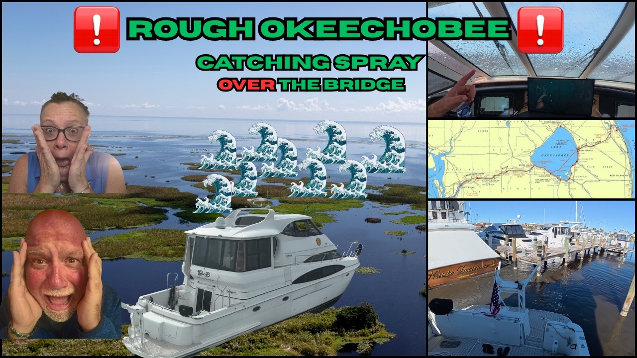 Delivering a Yacht across Florida on Rough Lake Okeechobee | Spray over the Flybridge!