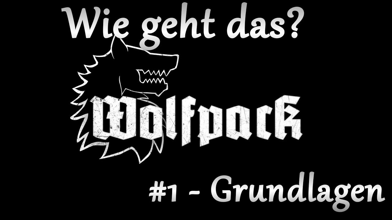 Wolfpack - Wie geht das? #1 - Grundlagen