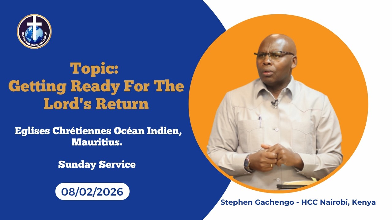 Getting Ready For The Lord's Return || 8th February 2026 || Sunday service  ||  -  Stephen Gachengo