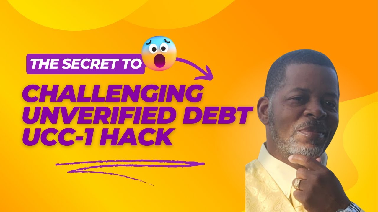 The Secret to Challenging Unverified Debt&mdash;UCC-1 Hack!