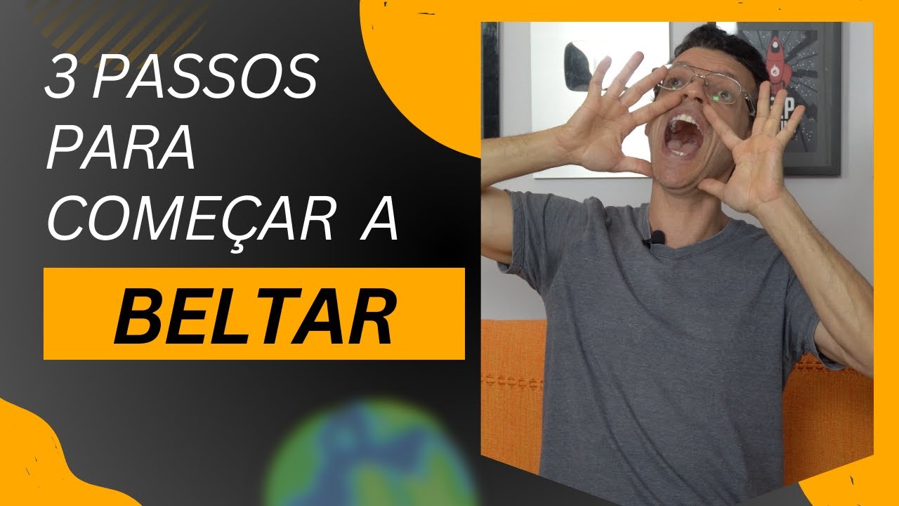 3 PASSOS PARA VOCÊ COMEÇAR A BELTAR DE VERDADE