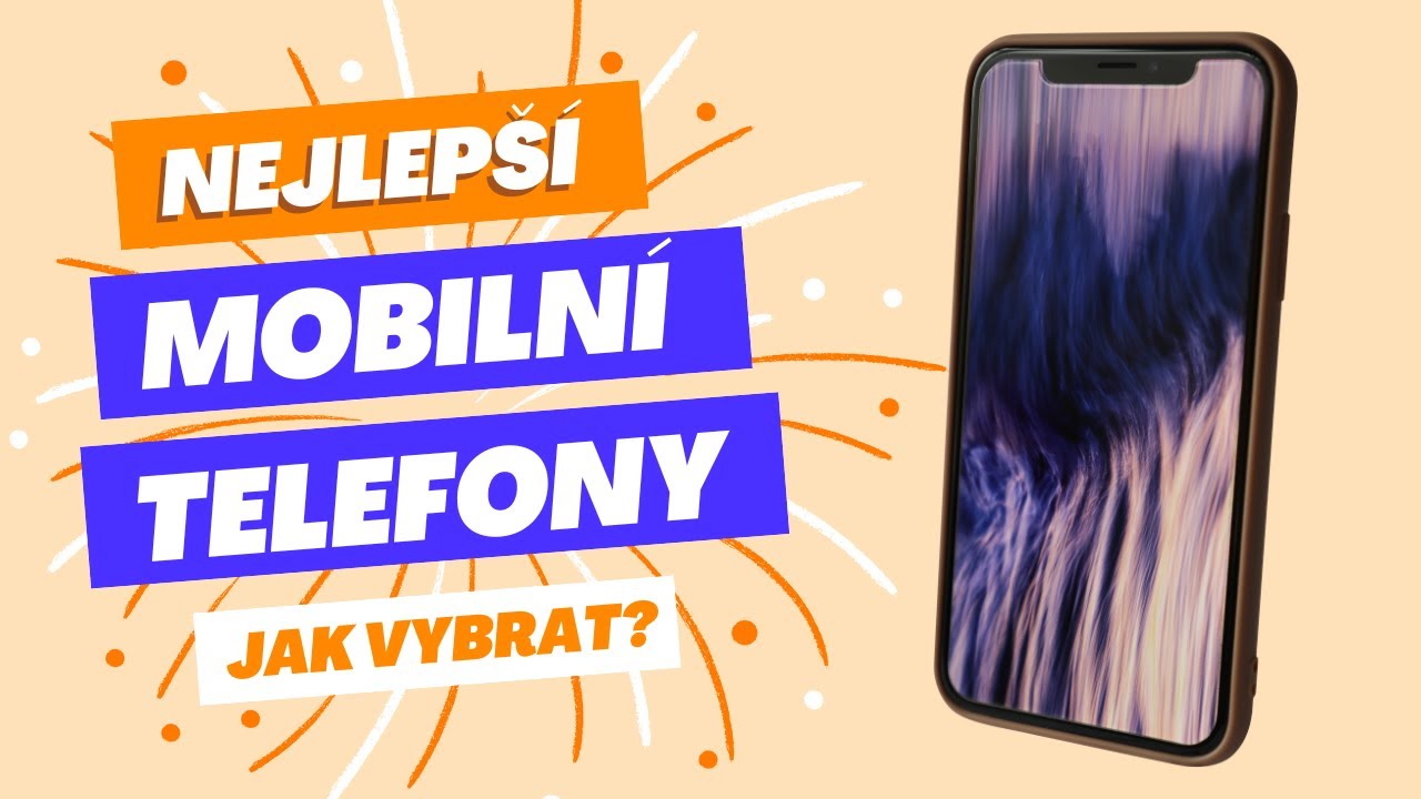 Nejlep&scaron;&iacute; mobiln&iacute; telefony a jak ho vybrat? [moje recenze 2025]
