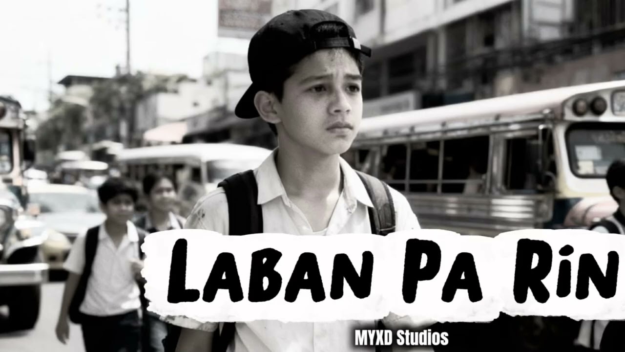 LABAN PA RIN - MYXD Studios