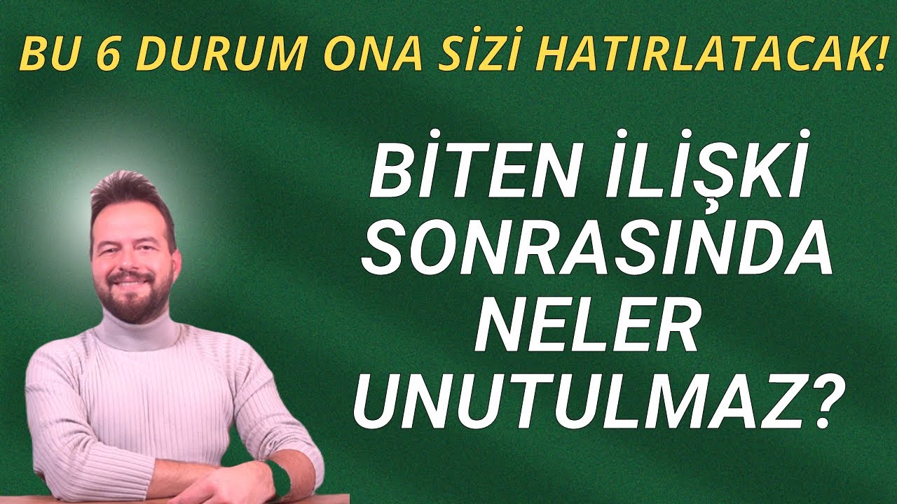 AYRILIK SONRASI NELER UNUTULMAZ? BU 6 DURUM VARSA AYRILDIKTAN SONRA SİZİ HATIRLAYACAK!