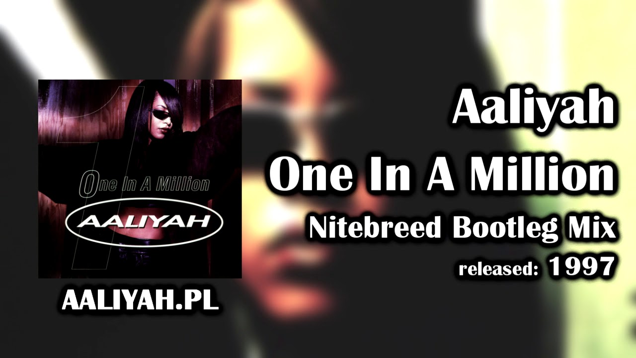 Aaliyah - One In A Million (Nitebreed Bootleg Mix) [AaliyahPL]