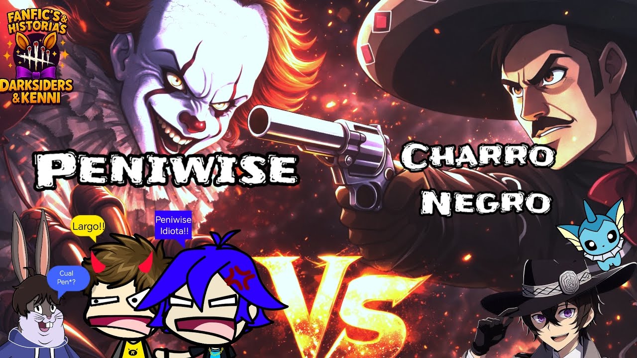 Peniwise Vs Charro negro quien ganará (Con Fanfic) ft.Woah, Ronald, Ivo.