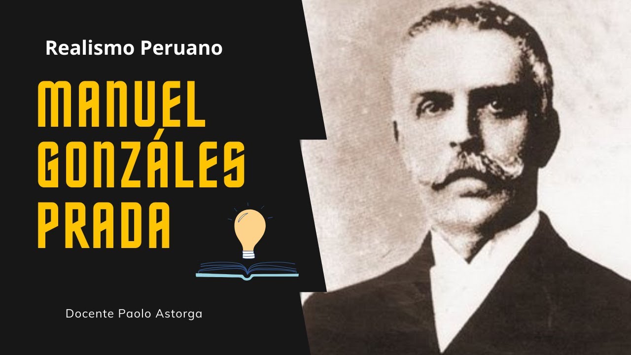 Realismo Peruano: Manuel Gonzáles Prada