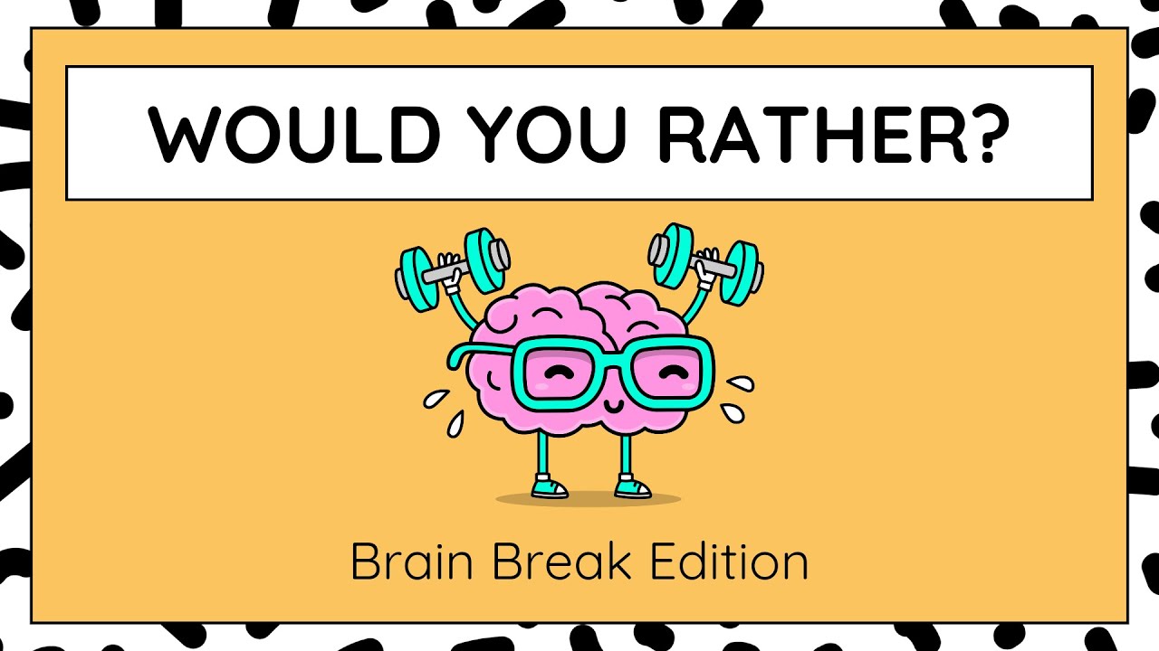 🧠 Brain Break: Would You Rather Challenge 🧠