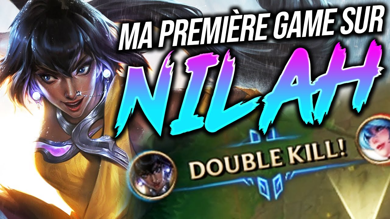 MA PREMI&Egrave;RE GAME SUR NILAH ! - New ADC m&ecirc;l&eacute;e !