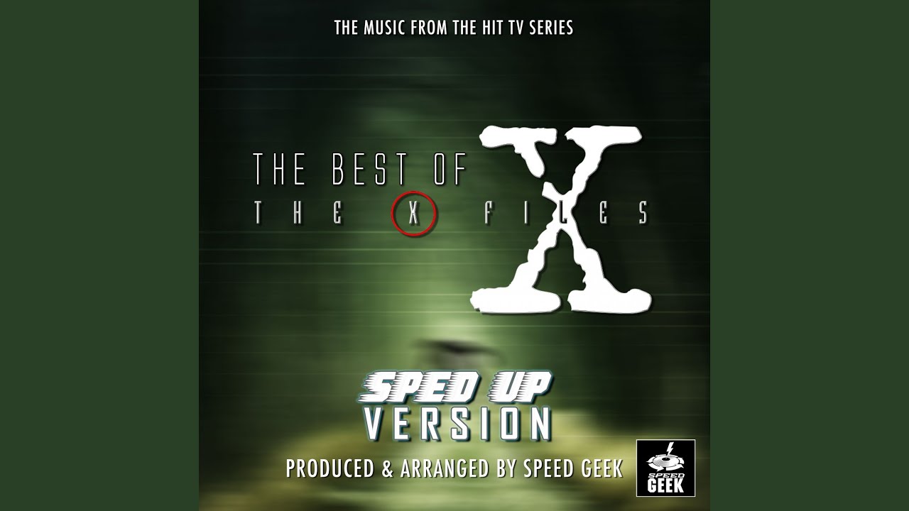 The X Files Main Theme (From ''The Best Of The X Files'') (Sped Up)