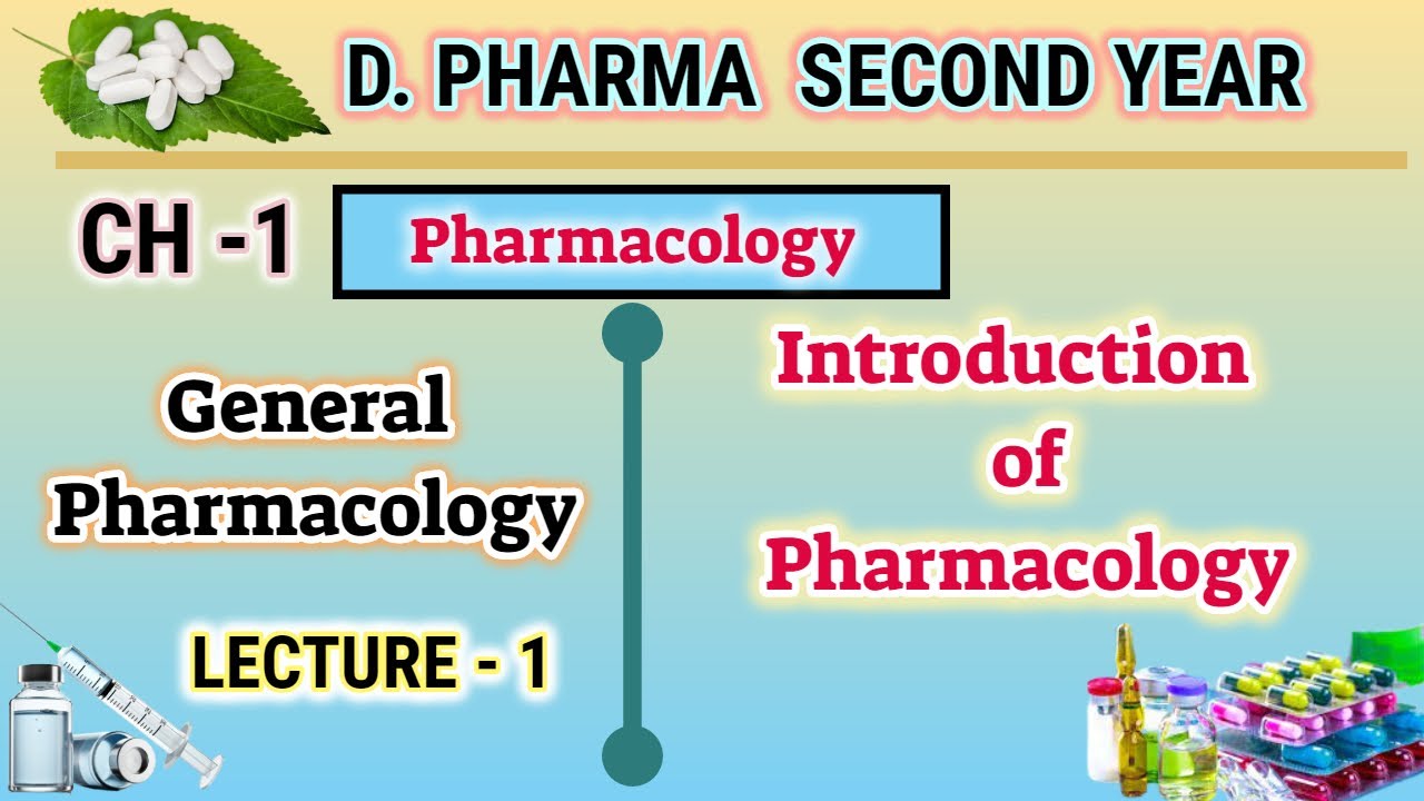 General Pharmacology/Introduction of Pharmacology/L-1/CH-1/Pharmacology/D.Pharm second Year