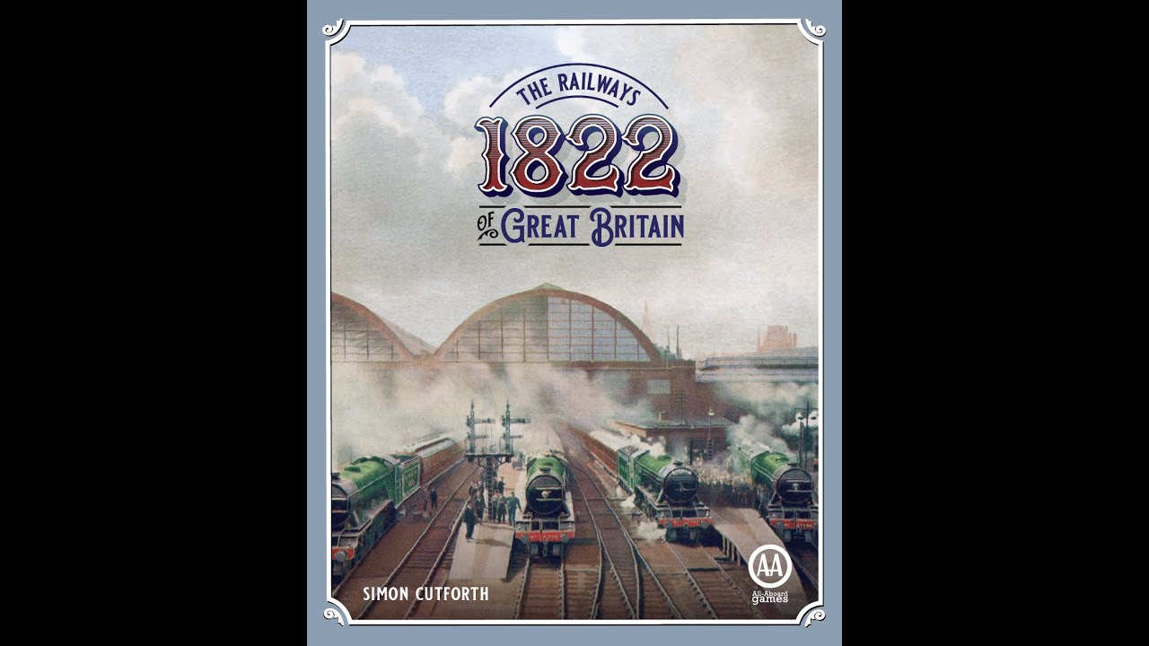 Learn to Play: 1822: The Railways of Great Britain