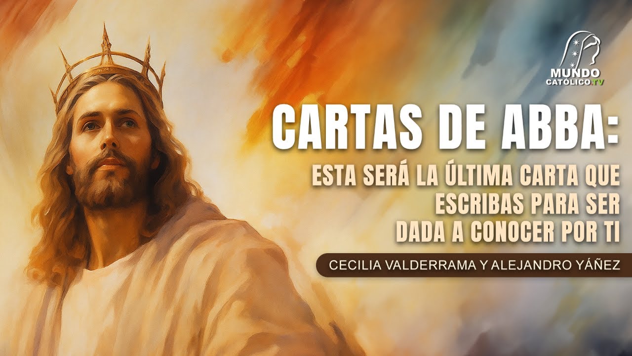 CARTAS DE ABBA: Esta será la última carta que escribas para ser dada a conocer por Ti.