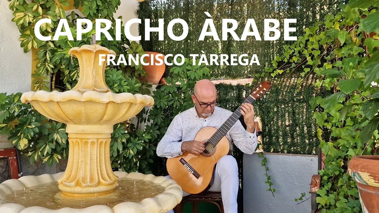 Capricho Àrabe: Francisco Tàrrega
